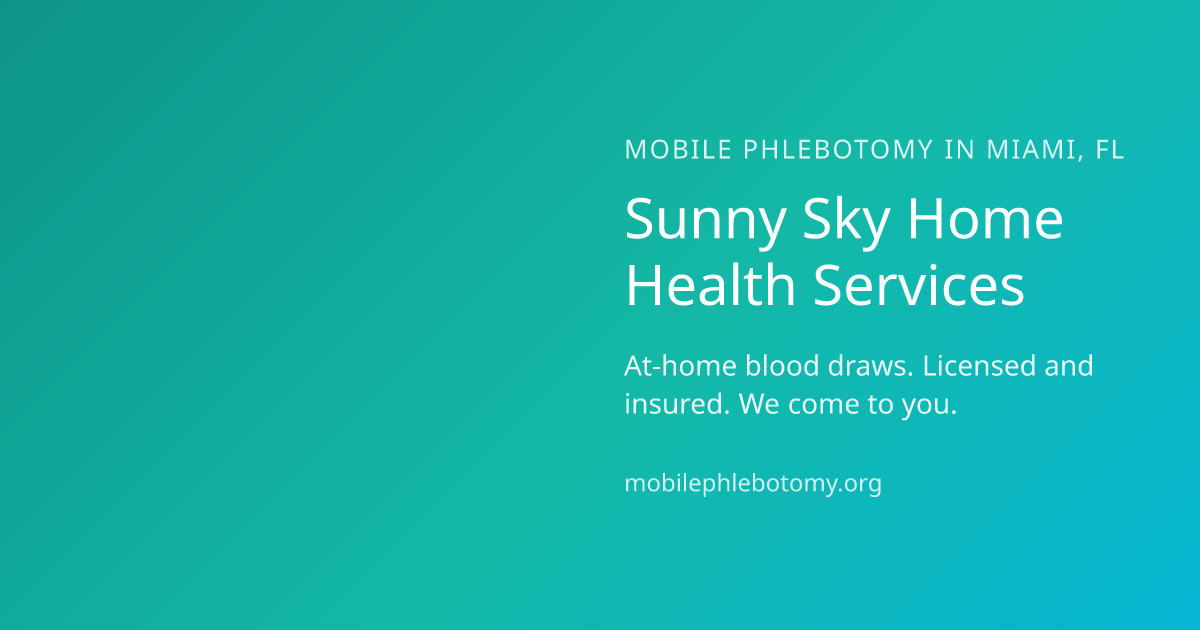 Sunny Sky Home Health Services - Mobile Phlebotomy Services in Miami ...